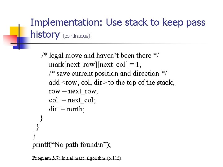 Implementation: Use stack to keep pass history (continuous) /* legal move and haven’t been Implementation: Use stack to keep pass history (continuous) /* legal move and haven’t been