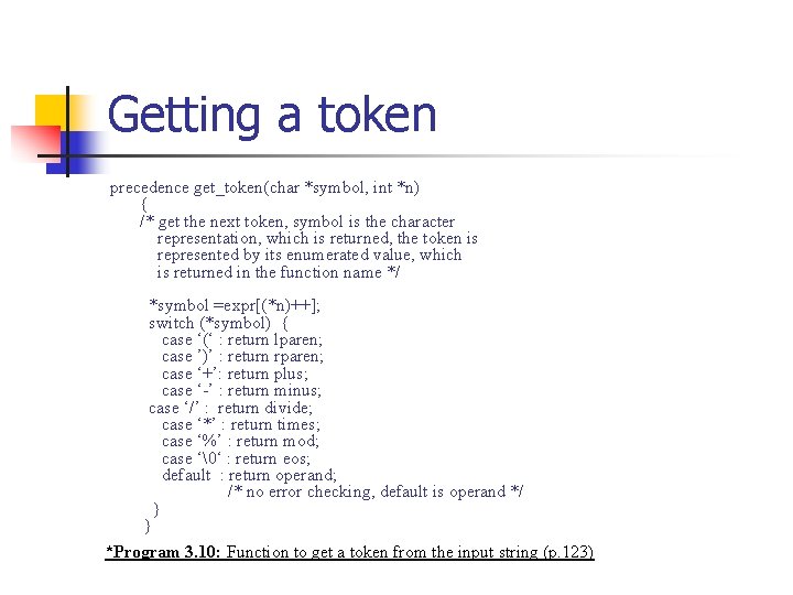 Getting a token precedence get_token(char *symbol, int *n) { /* get the next token, Getting a token precedence get_token(char *symbol, int *n) { /* get the next token,