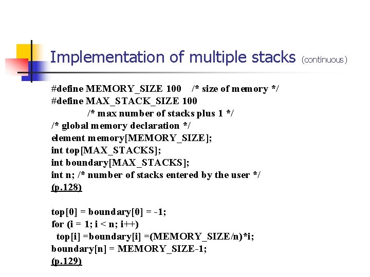 Implementation of multiple stacks #define MEMORY_SIZE 100 /* size of memory */ #define MAX_STACK_SIZE Implementation of multiple stacks #define MEMORY_SIZE 100 /* size of memory */ #define MAX_STACK_SIZE