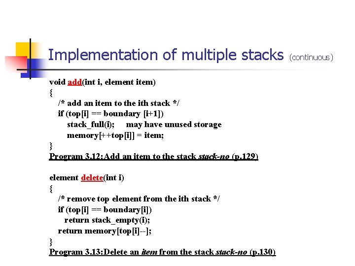 Implementation of multiple stacks void add(int i, element item) { /* add an item Implementation of multiple stacks void add(int i, element item) { /* add an item