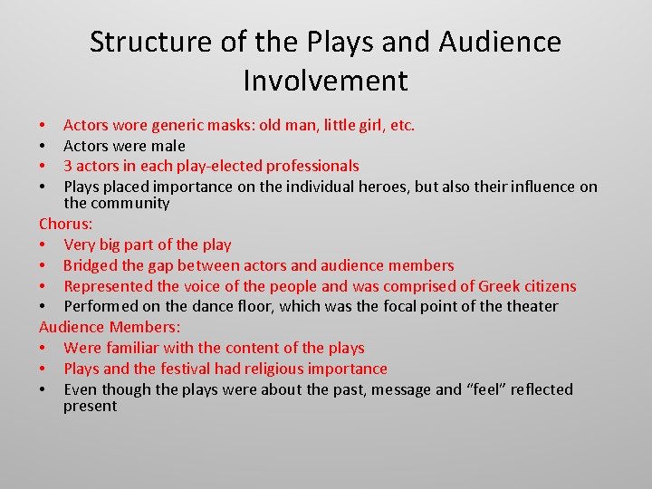 Structure of the Plays and Audience Involvement Actors wore generic masks: old man, little