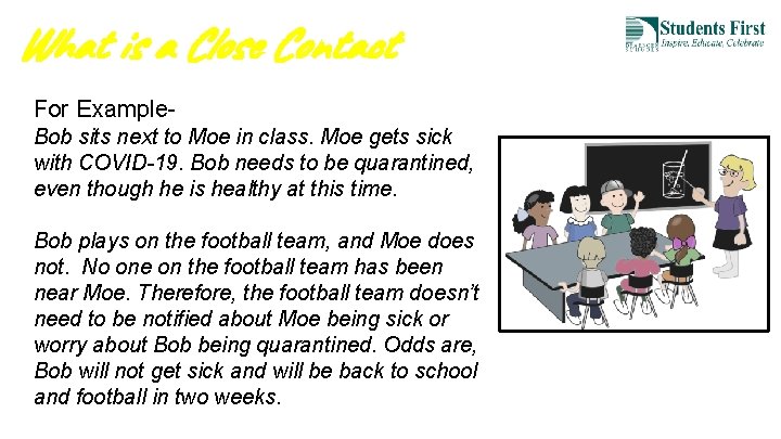 What is a Close Contact For Example. Bob sits next to Moe in class. What is a Close Contact For Example. Bob sits next to Moe in class.