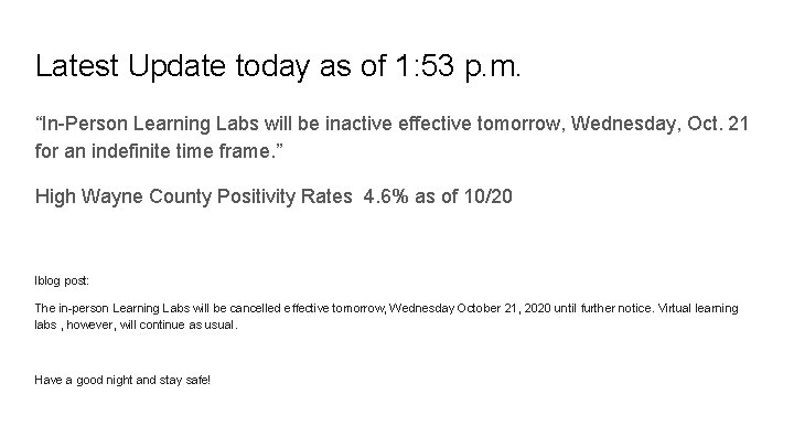 Latest Update today as of 1: 53 p. m. “In-Person Learning Labs will be Latest Update today as of 1: 53 p. m. “In-Person Learning Labs will be