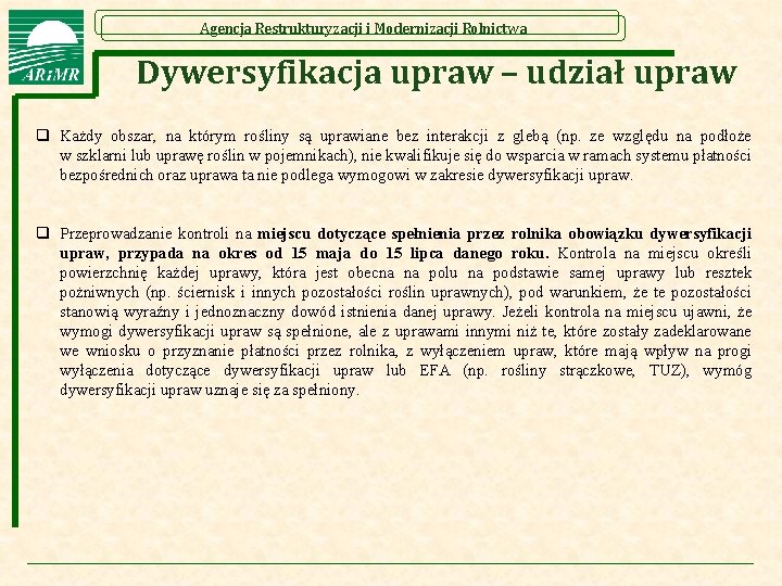 Agencja Restrukturyzacji i Modernizacji Rolnictwa Dywersyfikacja upraw – udział upraw q Każdy obszar, na