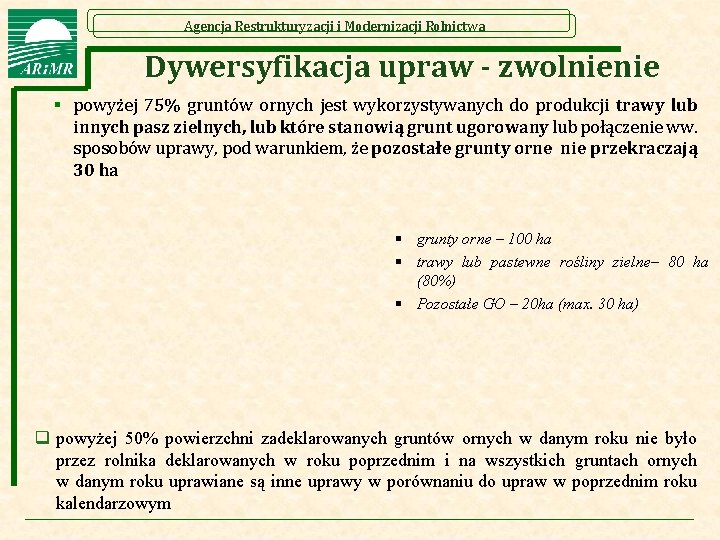 Agencja Restrukturyzacji i Modernizacji Rolnictwa Dywersyfikacja upraw - zwolnienie § powyżej 75% gruntów ornych