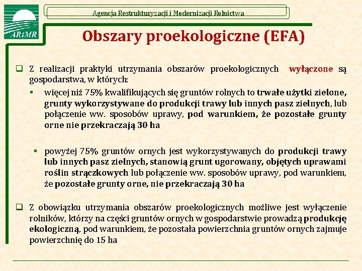 Agencja Restrukturyzacji i Modernizacji Rolnictwa Obszary proekologiczne (EFA) q Z realizacji praktyki utrzymania obszarów