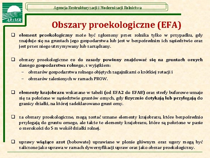 Agencja Restrukturyzacji i Modernizacji Rolnictwa Obszary proekologiczne (EFA) q element proekologiczny może być zgłoszony