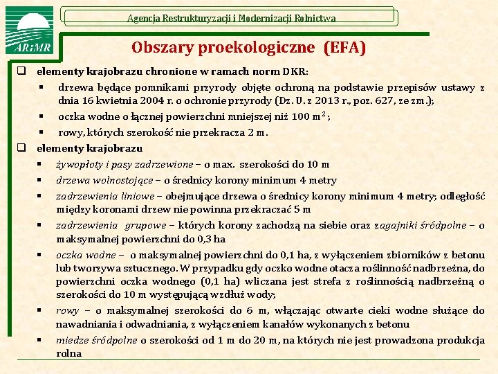 Agencja Restrukturyzacji i Modernizacji Rolnictwa Obszary proekologiczne (EFA) q elementy krajobrazu chronione w ramach