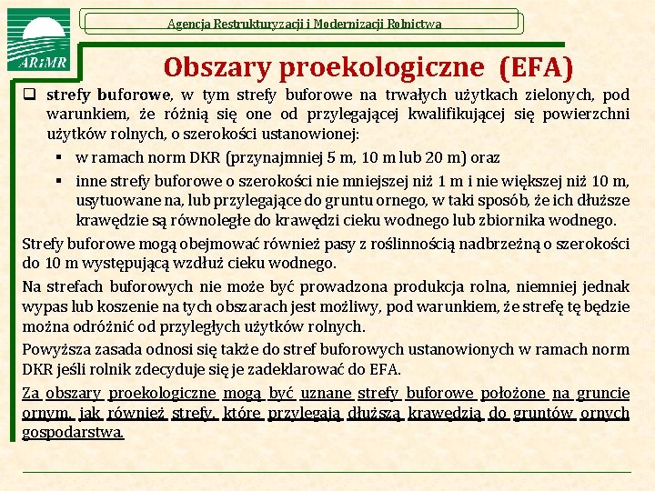 Agencja Restrukturyzacji i Modernizacji Rolnictwa Obszary proekologiczne (EFA) q strefy buforowe, w tym strefy