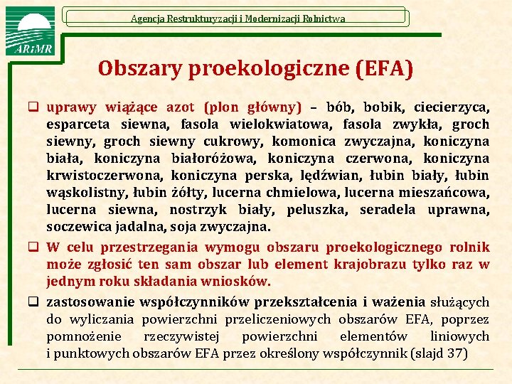 Agencja Restrukturyzacji i Modernizacji Rolnictwa Obszary proekologiczne (EFA) q uprawy wiążące azot (plon główny)