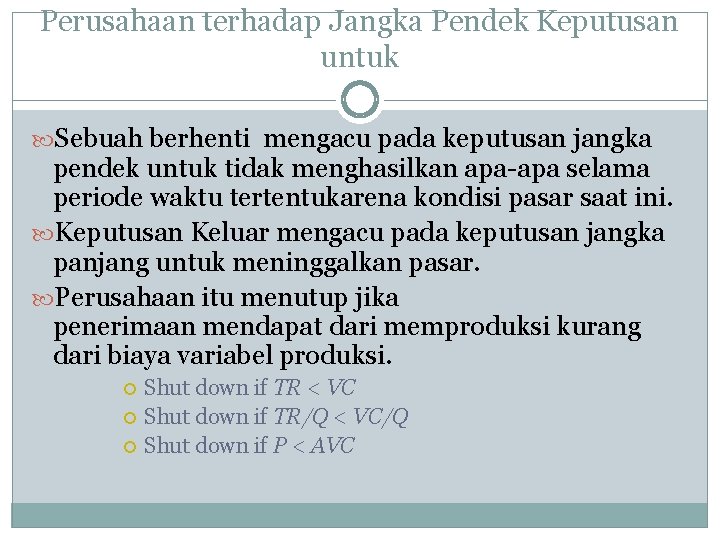 Perusahaan terhadap Jangka Pendek Keputusan untuk Sebuah berhenti mengacu pada keputusan jangka pendek untuk