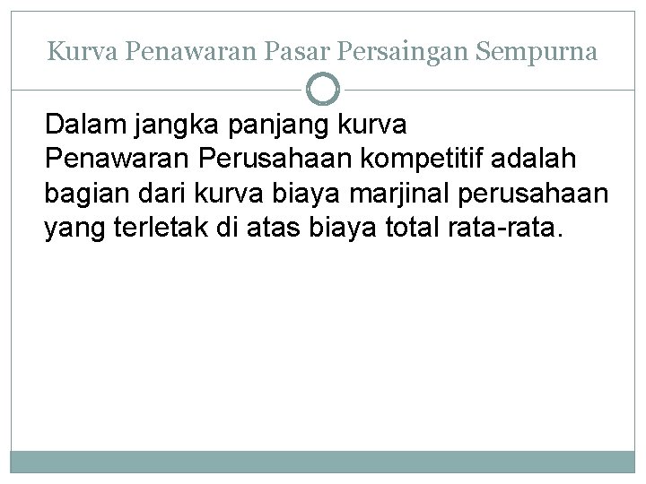 Kurva Penawaran Pasar Persaingan Sempurna Dalam jangka panjang kurva Penawaran Perusahaan kompetitif adalah bagian