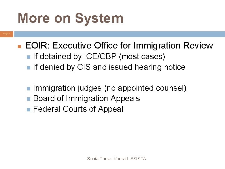More on System Power. Point 10 EOIR: Executive Office for Immigration Review If detained