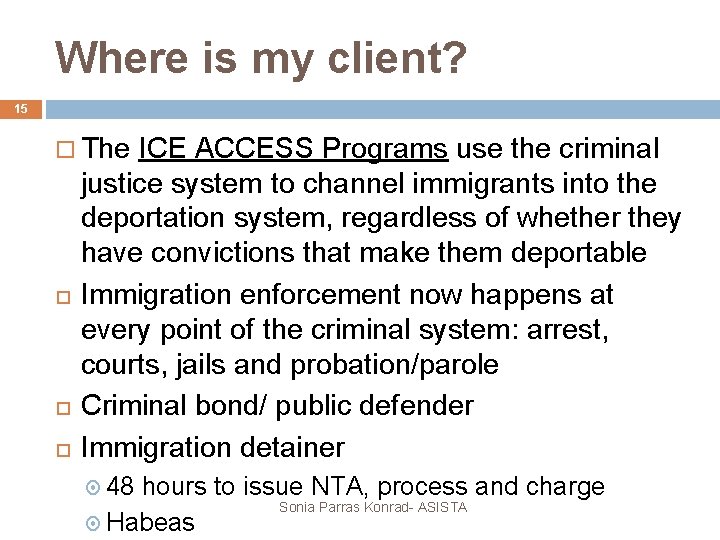 Where is my client? 15 The ICE ACCESS Programs use the criminal justice system