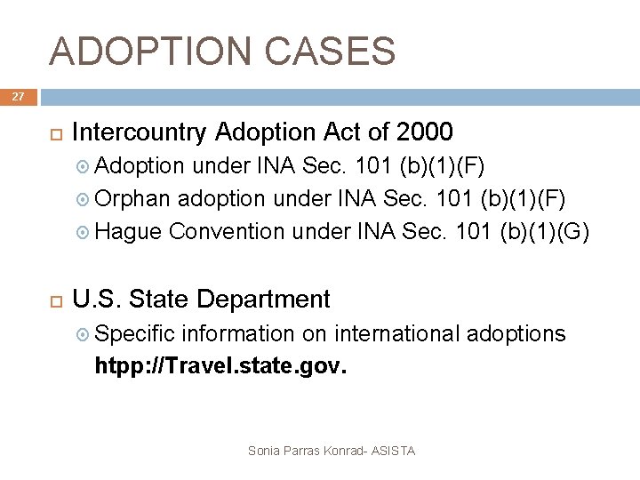 ADOPTION CASES 27 Intercountry Adoption Act of 2000 Adoption under INA Sec. 101 (b)(1)(F)
