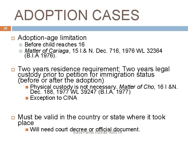 ADOPTION CASES 28 Adoption-age limitation Before child reaches 16 Matter of Cariaga, 15 I.