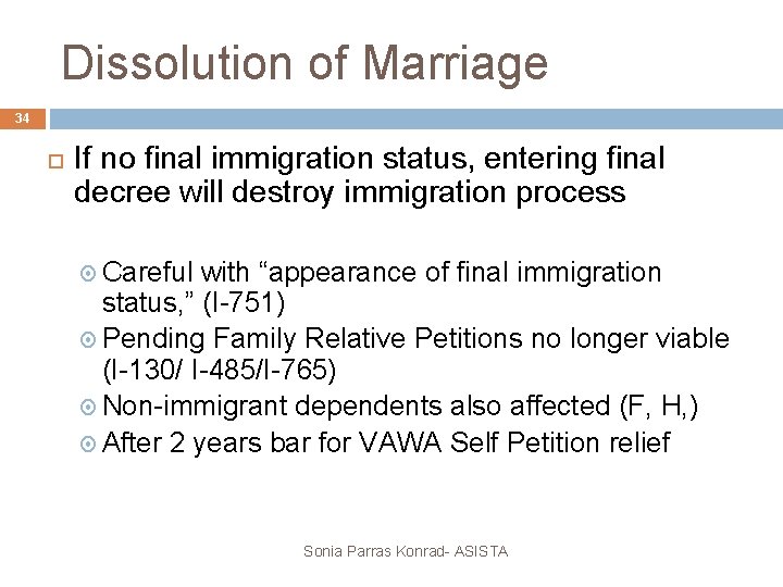 Dissolution of Marriage 34 If no final immigration status, entering final decree will destroy