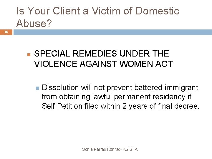 Is Your Client a Victim of Domestic Abuse? 36 SPECIAL REMEDIES UNDER THE VIOLENCE