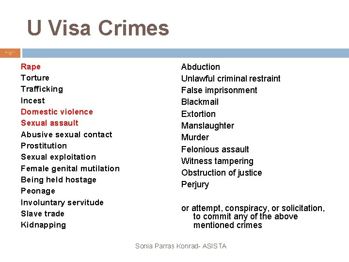 U Visa Crimes Power. Point 39 Rape Torture Trafficking Incest Domestic violence Sexual assault