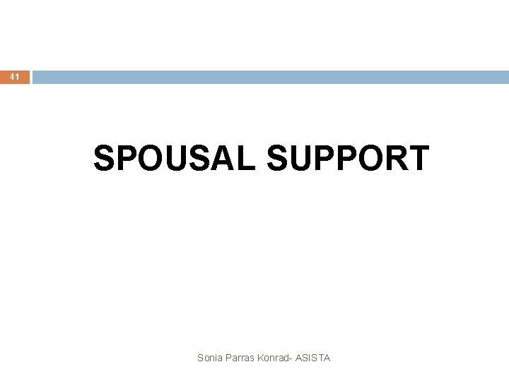 41 SPOUSAL SUPPORT Sonia Parras Konrad- ASISTA 