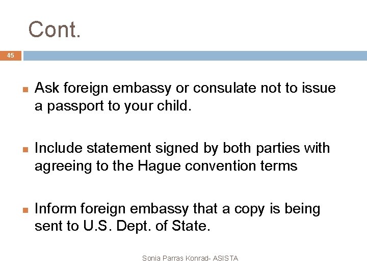 Cont. 45 Ask foreign embassy or consulate not to issue a passport to your