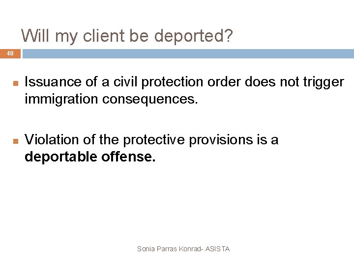 Will my client be deported? 48 Issuance of a civil protection order does not