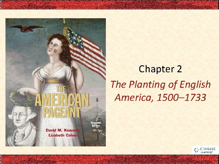 Chapter 2 The Planting of English America, 1500– 1733 