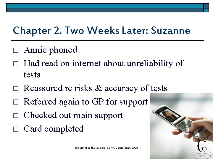 Chapter 2. Two Weeks Later: Suzanne o o o Annie phoned Had read on