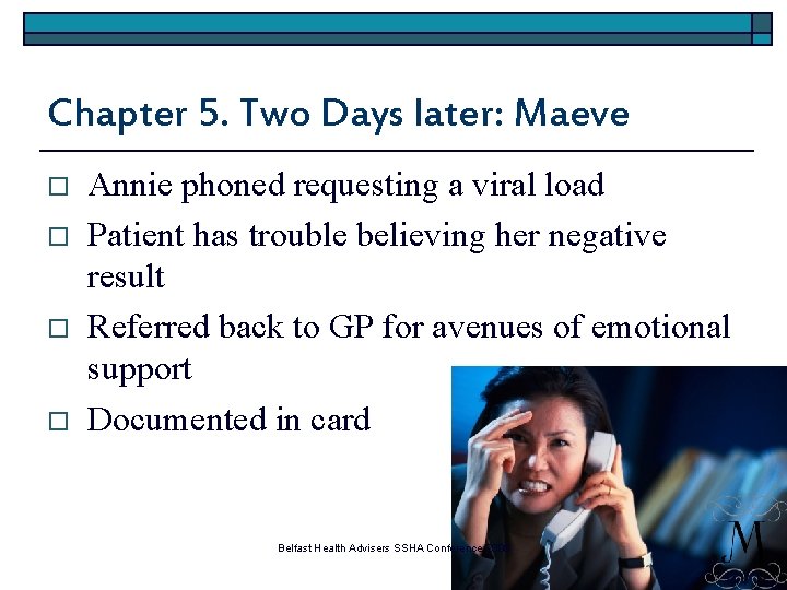 Chapter 5. Two Days later: Maeve o o Annie phoned requesting a viral load