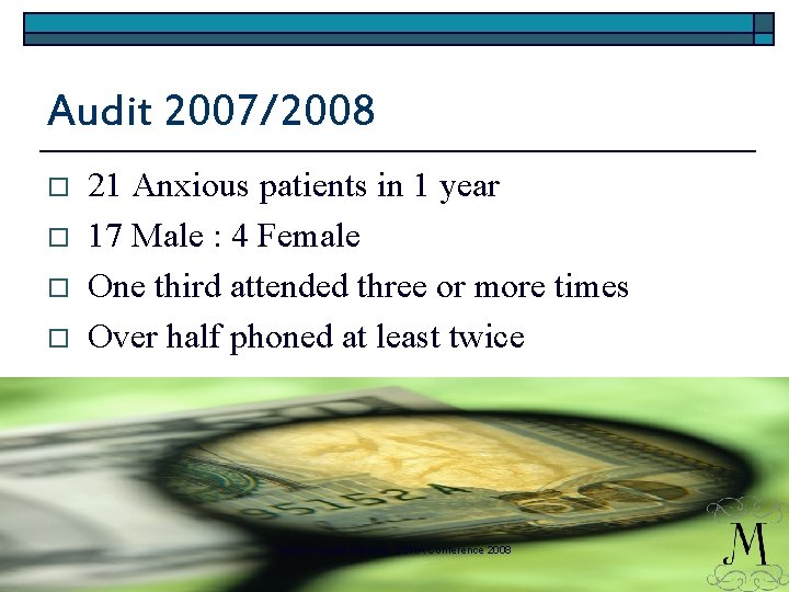Audit 2007/2008 o o 21 Anxious patients in 1 year 17 Male : 4