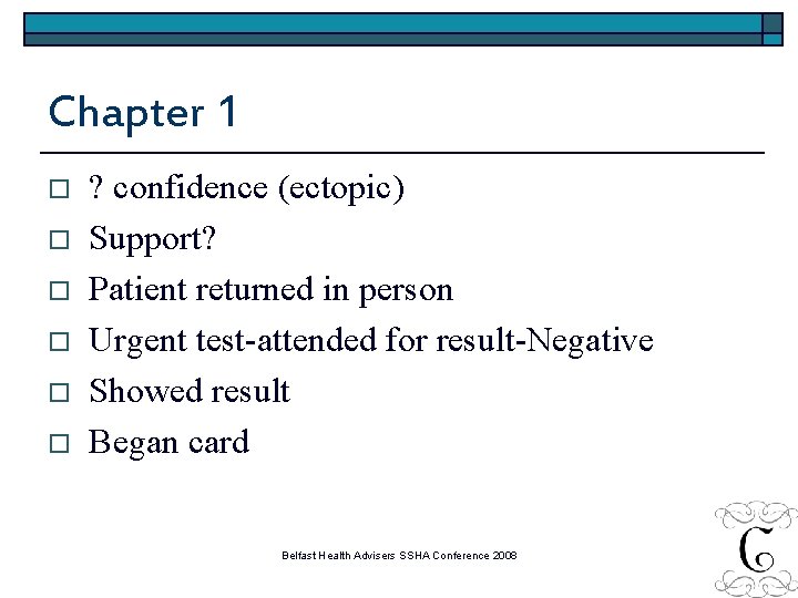 Chapter 1 o o o ? confidence (ectopic) Support? Patient returned in person Urgent