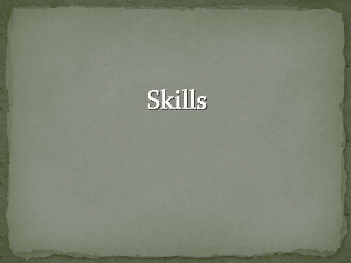 Skills 