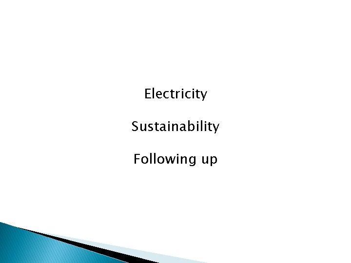 Electricity Sustainability Following up 