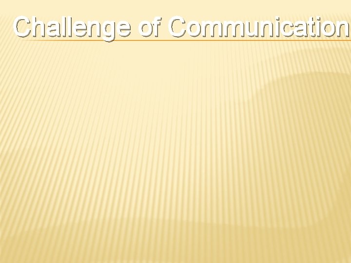 Challenge of Communication 