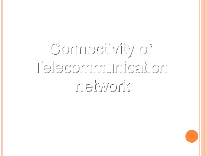 Connectivity of Telecommunication network 