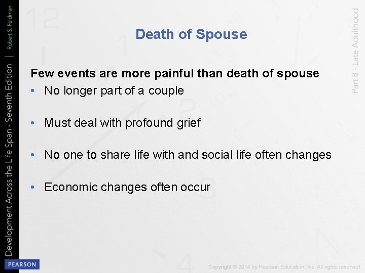 Death of Spouse Few events are more painful than death of spouse • No