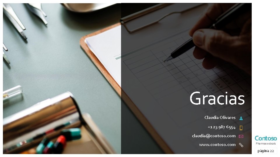 Gracias Claudia Olivares +1 23 987 6554 claudia@contoso. com www. contoso. com Contoso Pharmaceuticals