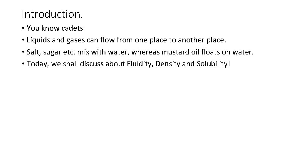 Introduction. • You know cadets • Liquids and gases can flow from one place