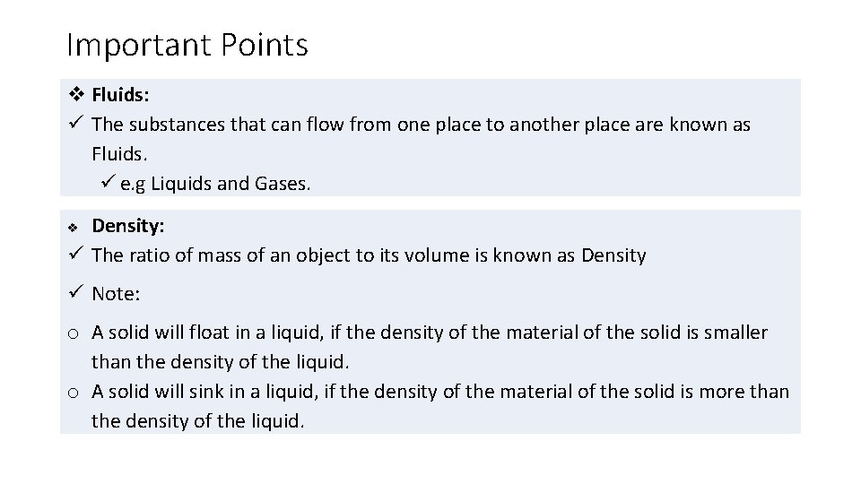 Important Points Fluids: The substances that can flow from one place to another place