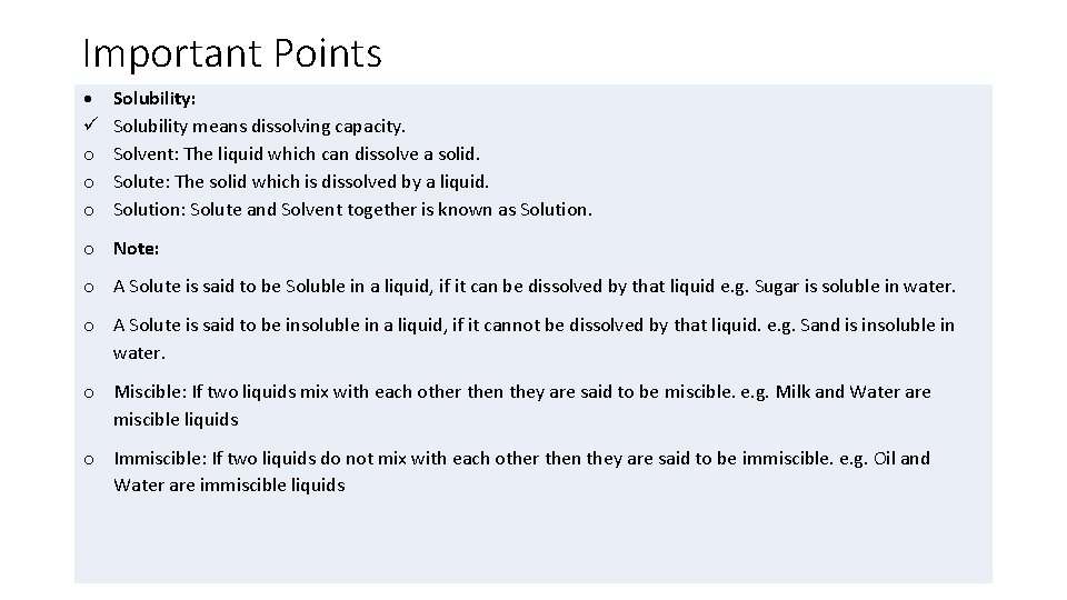 Important Points o o o Solubility: Solubility means dissolving capacity. Solvent: The liquid which