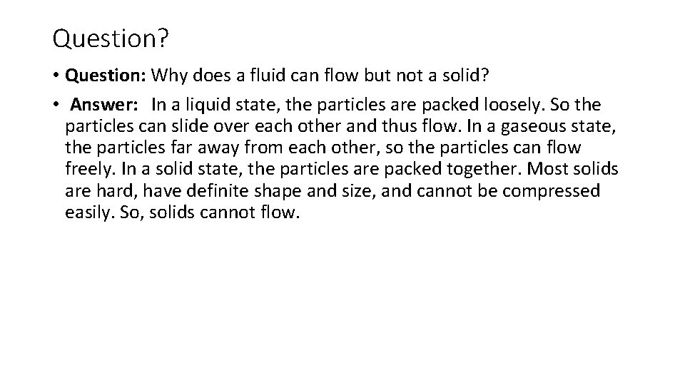 Question? • Question: Why does a fluid can flow but not a solid? •