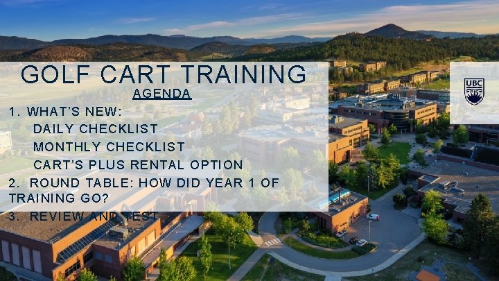 GOLF CART TRAINING AGENDA 1. WHAT’S NEW: DAILY CHECKLIST MONTHLY CHECKLIST CART’S PLUS RENTAL