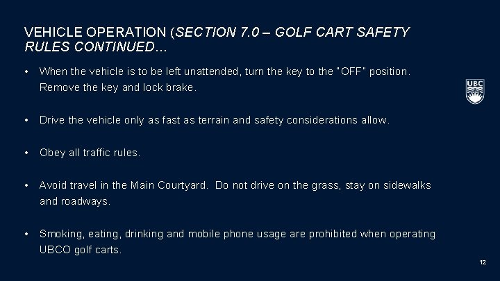 VEHICLE OPERATION (SECTION 7. 0 – GOLF CART SAFETY RULES CONTINUED… • When the