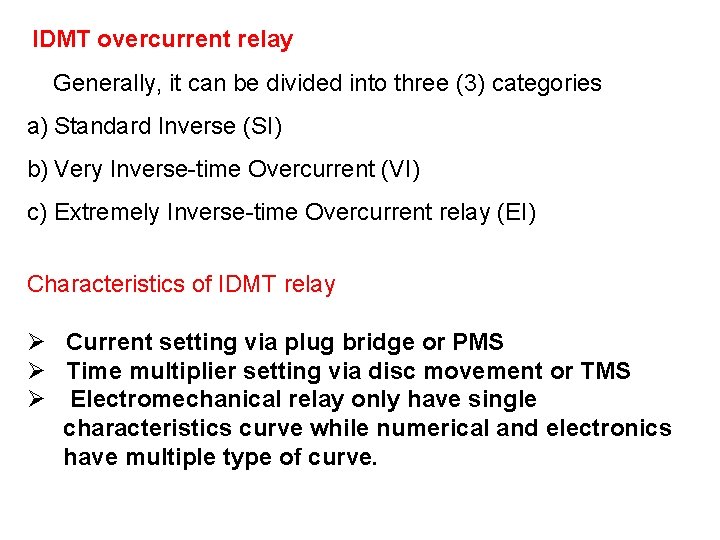 IDMT overcurrent relay Generally, it can be divided into three (3) categories a) Standard