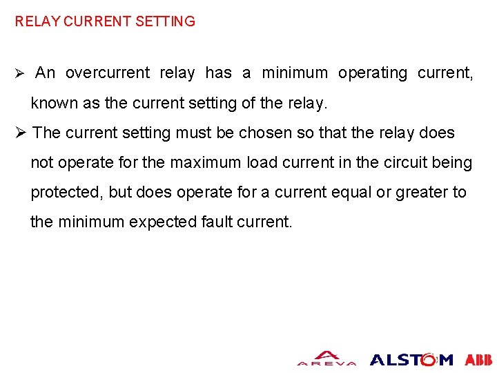 RELAY CURRENT SETTING Ø An overcurrent relay has a minimum operating current, known as