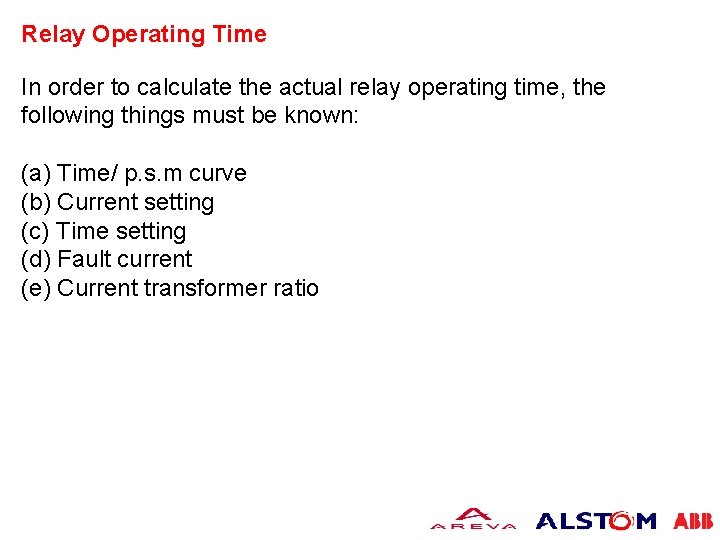 Relay Operating Time In order to calculate the actual relay operating time, the following