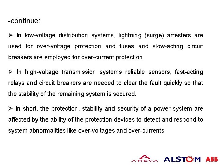 -continue: Ø In low-voltage distribution systems, lightning (surge) arresters are used for over-voltage protection