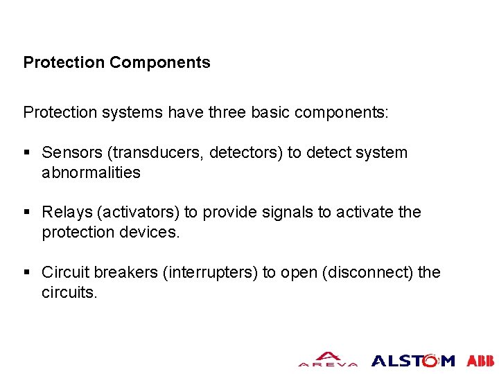Protection Components Protection systems have three basic components: § Sensors (transducers, detectors) to detect