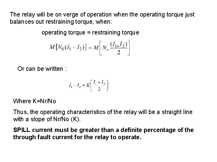 The relay will be on verge of operation when the operating torque just balances