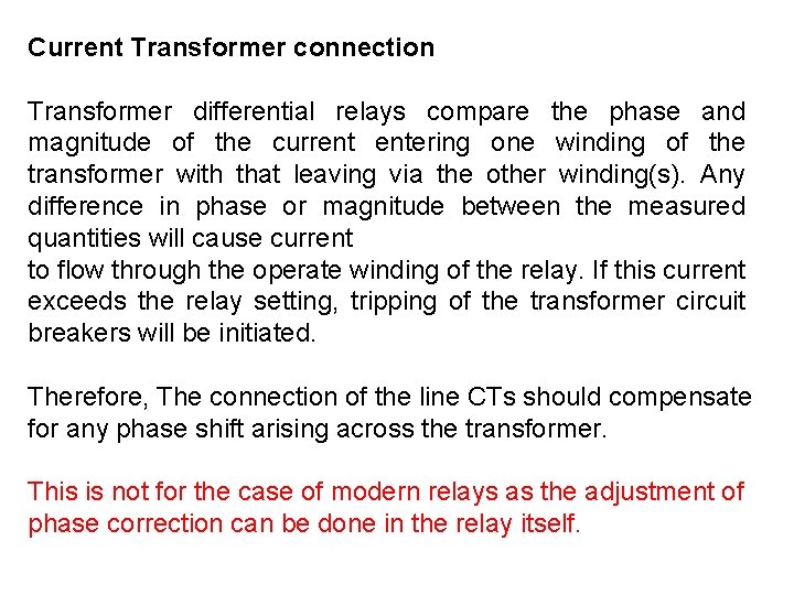 Current Transformer connection Transformer differential relays compare the phase and magnitude of the current